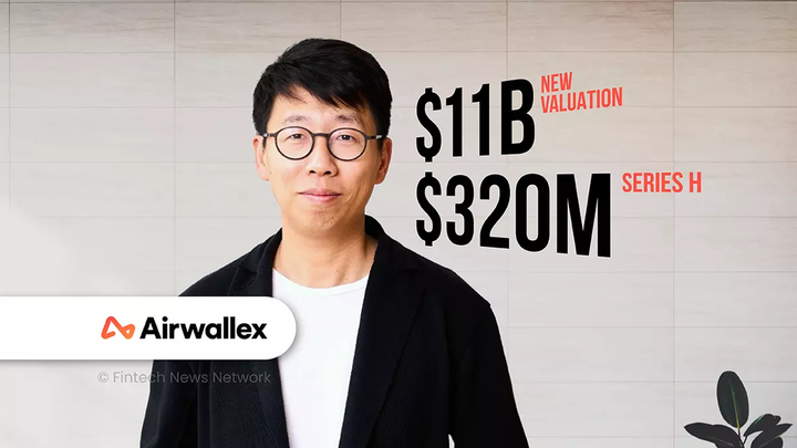 Airwallex完成3.2亿美元H轮融资，估值突破110亿美元，重塑AI驱动型金融软件未来